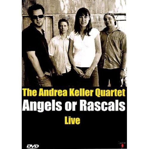 Andrea Keller Quartet - Angels or Rascals Live / motion picture DVD