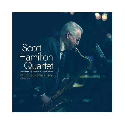 Scott Hamilton Quartet - At PizzaExpress  Live in London