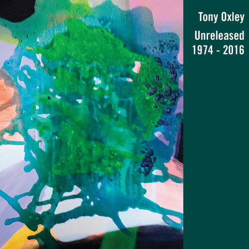 Tony Oxley - Unreleased: 1974 - 2016