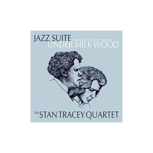 Stan Tracey Quartet - Jazz Suite inspired by Under Milk Wood - Vinyl LP