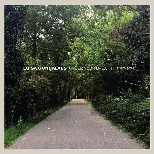 Luísa Gonçalves - Under Your Breath