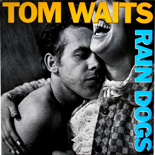 Tom Waits - Rain Dogs