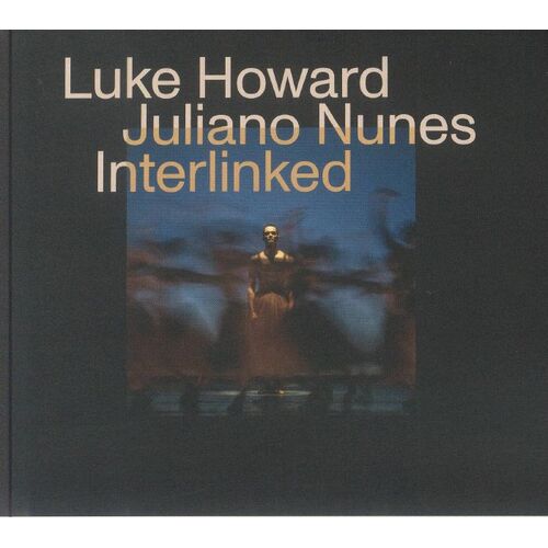 Luke Howard / Juliano Nunes - Interlinked