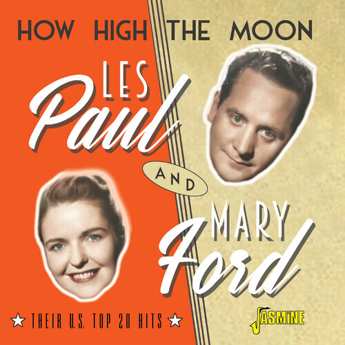 Les Paul & Mary Ford - How High The Moon: Their U.S. Top 20 Hits