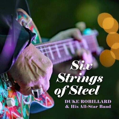 Duke Robillard & His All-Star Band - Six Strings of Steel