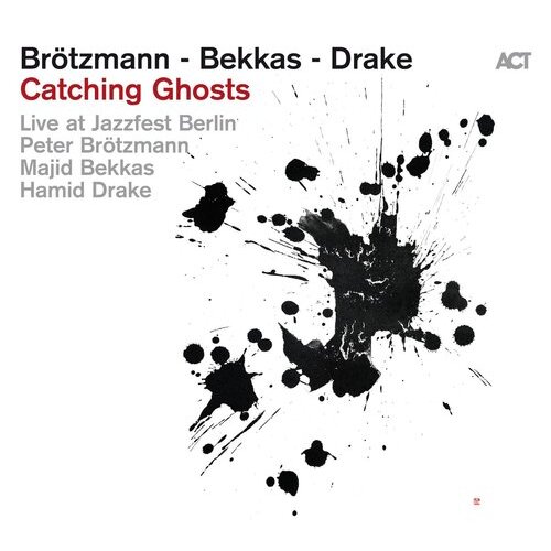 Peter Brötzmann - Catching Ghosts