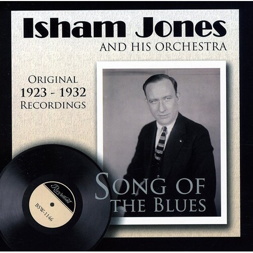 Isham Jones and His Orchestra - Song of the Blues: Original 1923-1932 REcordings