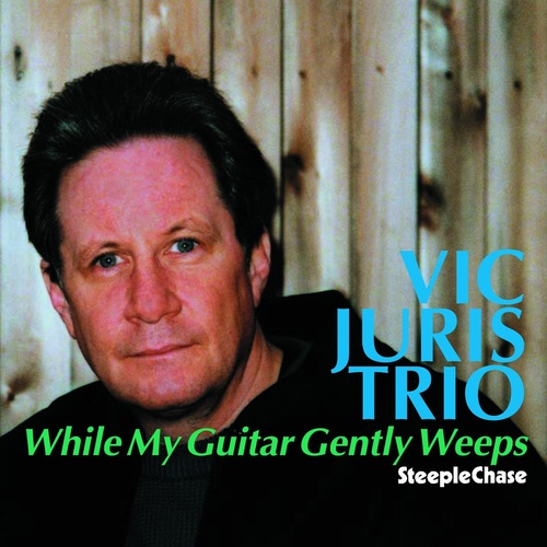 Vic Juris Trio - While My Guitar Gently Weeps