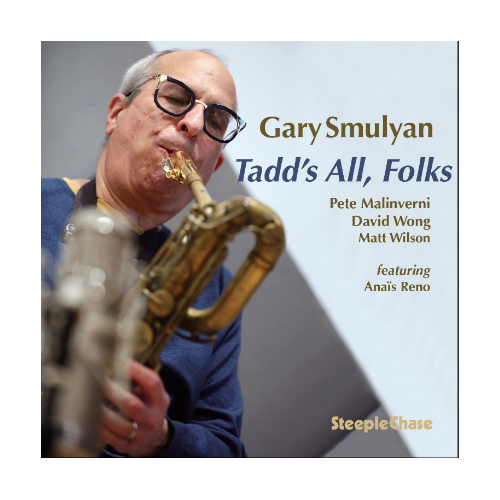 Gary Smulyan - Tadd’s All Folks