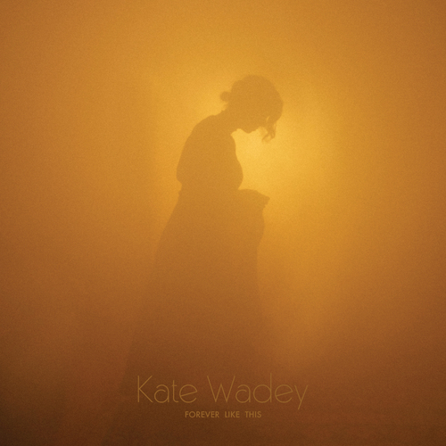 Kate Wadey - Forever Like This