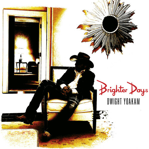 Dwight Yoakam - Brighter Days