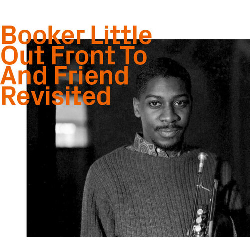 Booker Little - Out Front   To And Friend     Revisited