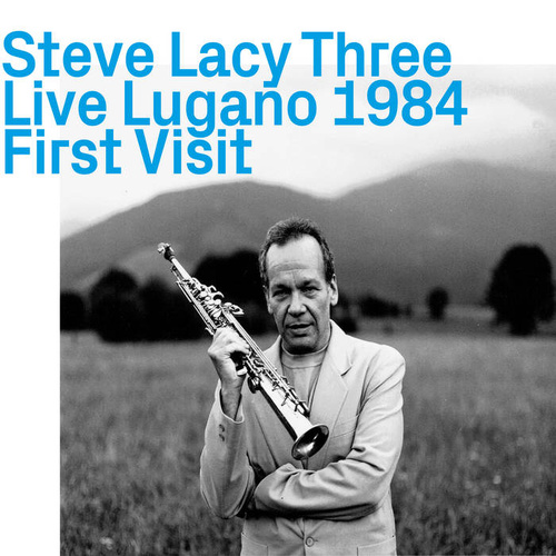 Steve Lacy Three -  Live Lugano 1984, First Visit