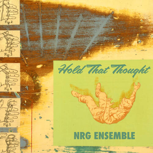 NRG Ensemble - Hold That Thought