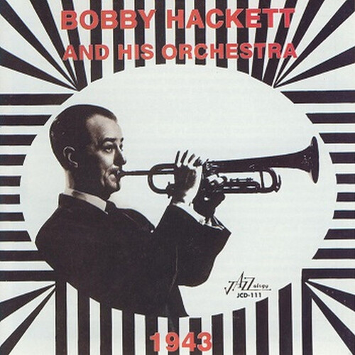 Bobby Hackett and His Orchestra - 1943 Jam Session