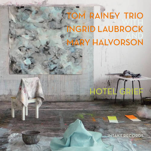 Tom Rainey Trio - Hotel Grief