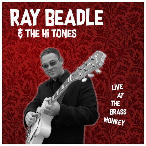 Ray Beadle & The Hi Tones - Live at the Brass Monkey