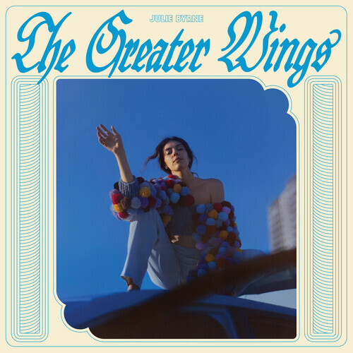 Julie Byrne - The Greater Wings