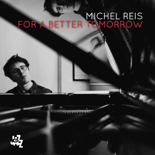 Michel Reis - For a Better Tomorrow