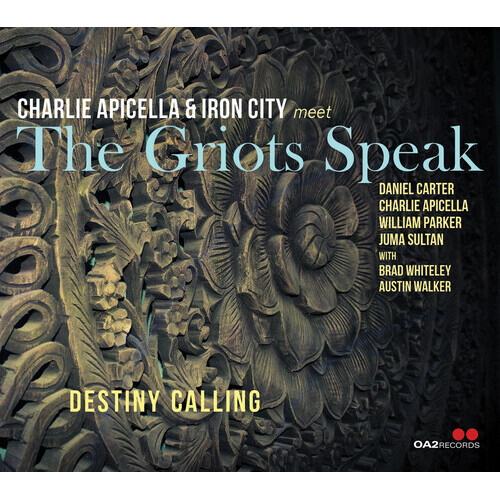 Charlie Apicella & Iron City meet The Griots Speak - Destiny Calling