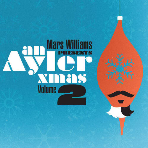 Mars Williams - Mars Williams presents an Ayler Xmas Volume 2