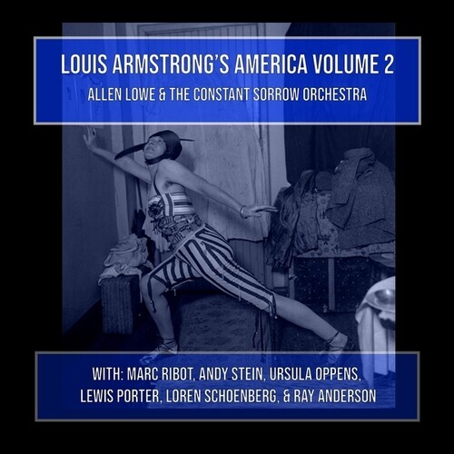 Allen Lowe & The Constant Sorrow Orchestra - Louis Armstrong's America, Vol. 2 / 2CD set