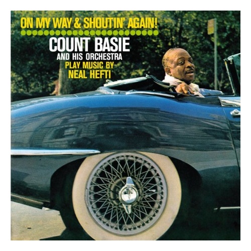 Count Basie - On My Way and Shoutin` Again! + Not Now, I`ll Tell You When