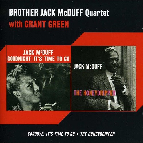 Brother Jack McDuff Quartet with Grant Green - Goodnight, It's Time to Go / The Honeydripper