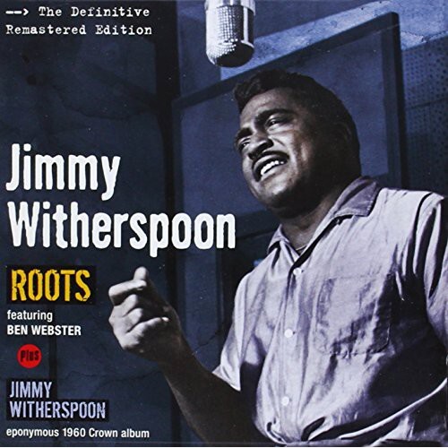 Jimmy Witherspoon - Roots + Jimmy Witherspoon