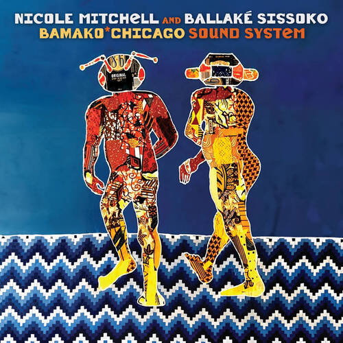 Nicole Mitchell and Ballaké Sissoko - Bamako*Chicago Sound System