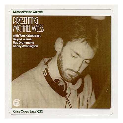 Michael Weiss Quintet - Presenting Michael Weiss