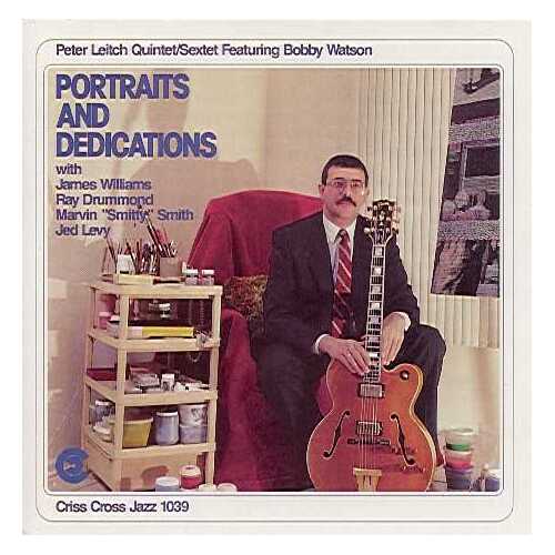 Peter Leitch Quintet/Sextet - Portraits And Dedications