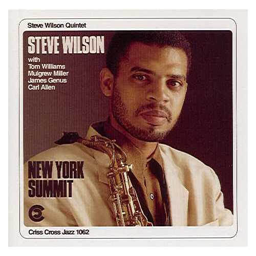 Steve Wilson Quintet - New York Summit