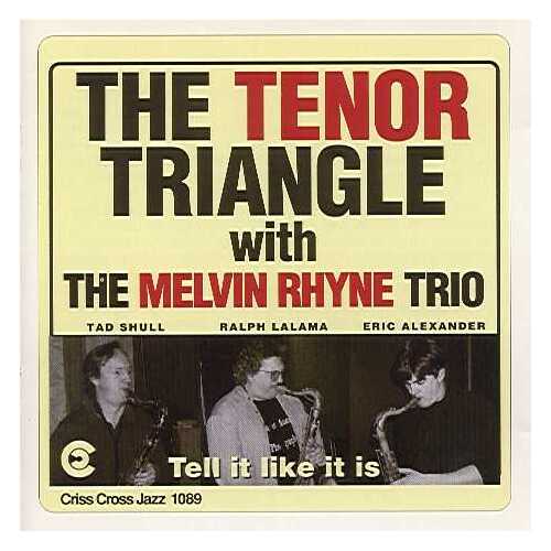 The Tenor Triangle With The Melvin Rhyne Trio - Tell It Like It Is