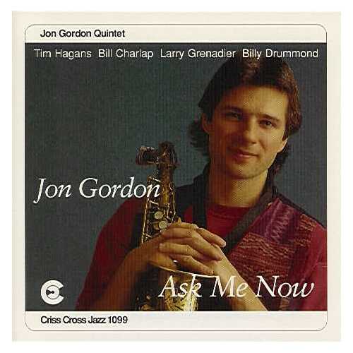 Jon Gordon - Quintet Ask Me Now