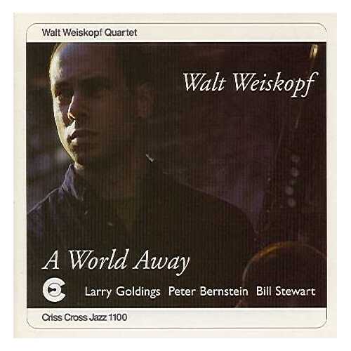 Walt Weiskopf Quartet - A World Away