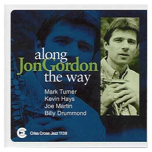 Jon Gordon Quartet/Quintet - Along The Way