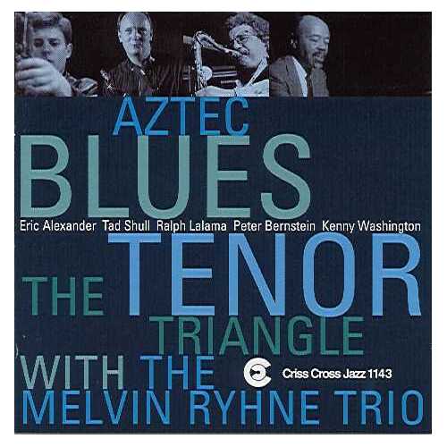 The Tenor Triangle With The Melvin Rhyne Trio - Aztec Blues