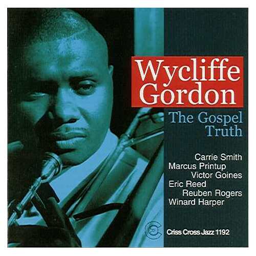 Wycliffe Gordon Sextet - The Gospel Truth