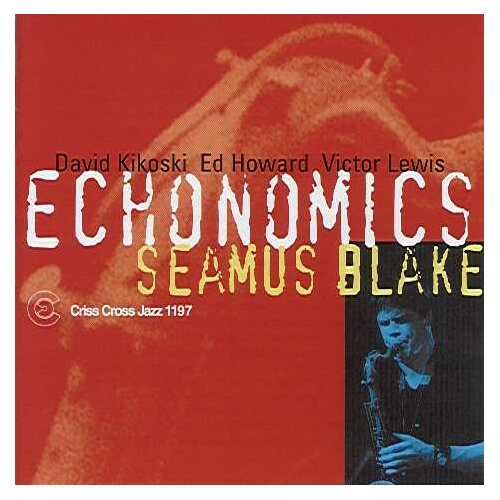 Seamus Blake Quartet - Echonomics