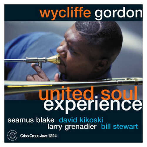 Wycliffe Gordon Quintet - United Soul Experience