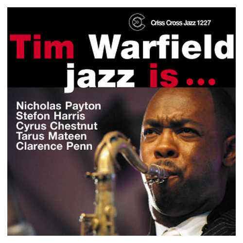 Tim Warfield Sextet - Jazz Is ...