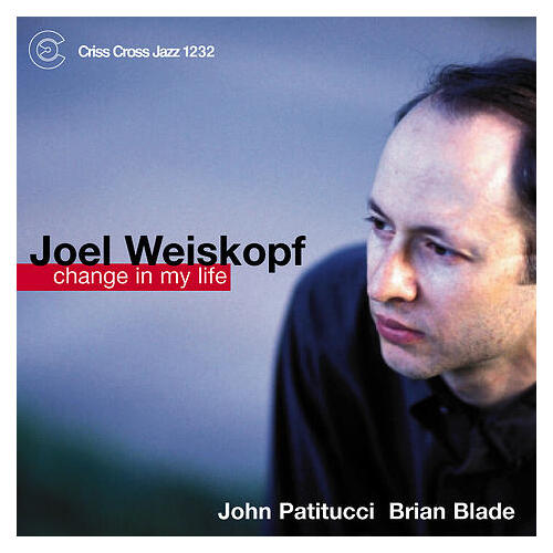 Joel Weiskopf Trio - Change In My Life