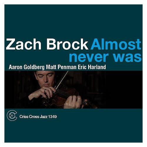 Zach Brock - Almost Never Was