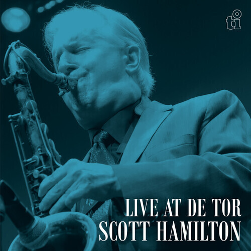 Scott Hamilton - Live At De Tor - 180g Vinyl LP