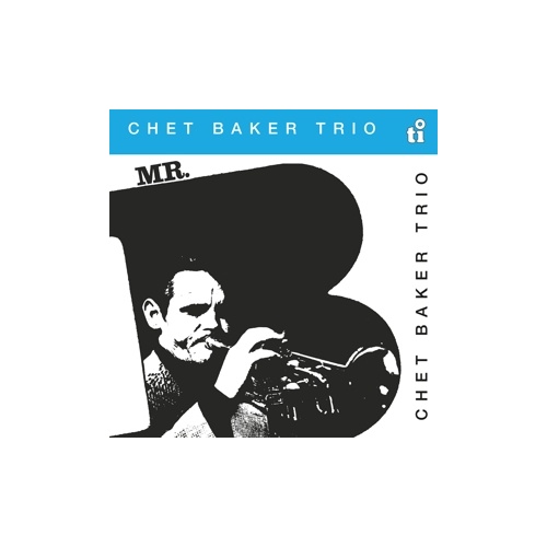 Chet Baker Trio - Mr B - 180g Vinyl LP