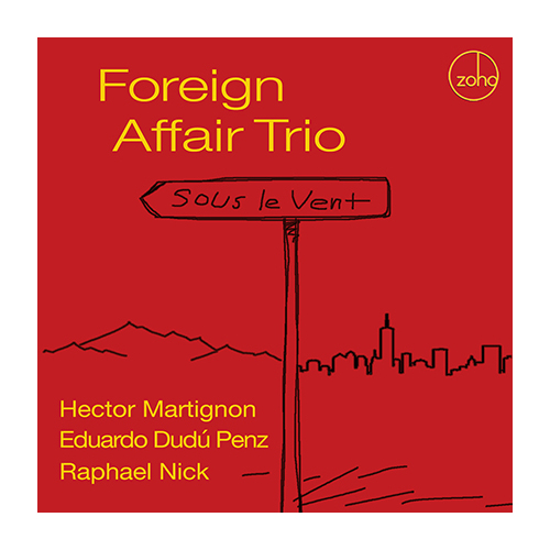 Foreign Affair Trio - Sous le Vent