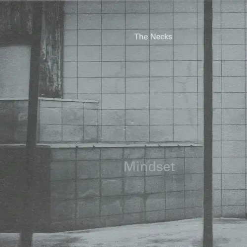 The Necks - Mindset