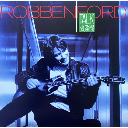 Robben Ford - Talk to Your Daughter / vinyl LP